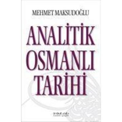 Analitik Osmanli Tarihi, Taschenbuch von Mehmet Maksudoglu, Inkilab Yayinlari