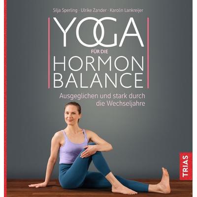 Yoga für die Hormon-Balance, Taschenbuch von Silja Sperling,Ulrike Zander,Karolin Lankreijer, TRIAS, 978-3-432-11142-1
