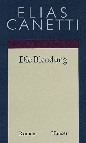 Elias Canetti - Gesammelte Werke Band 1: Die Blendung: Roman - Preis vom 09.10.2026 07:28:09 h
