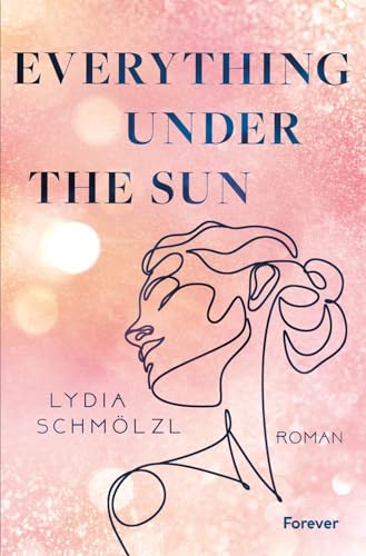 Lydia Schmölzl - Everything Under the Sun: Roman Polyamorie authentisch und aufregend erzählt - Preis vom 09.10.2026 07:28:09 h