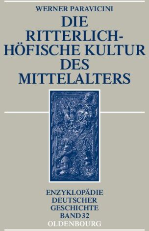 Werner Paravicini - Die ritterlich-höfische Kultur des Mittelalters - Preis vom 09.10.2026 07:28:09 h