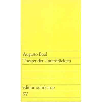 Theater der Unterdrückten, Taschenbuch von Augusto Boal, Suhrkamp, 978-3-518-10987-8