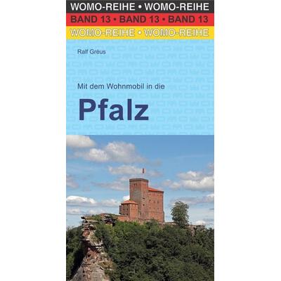 Mit dem Wohnmobil in die Pfalz, Taschenbuch von Ralf Greus, Womo, 978-3-86903-135-4