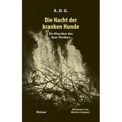 Die Nacht der kranken Hunde, Taschenbuch von A.D.G., Elsinor Verlag, 978-3-942788-73-1