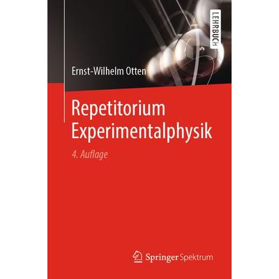 Repetitorium Experimentalphysik, Taschenbuch von Ernst-Wilhelm Otten, Springer Berlin, 978-3-662-59729-3