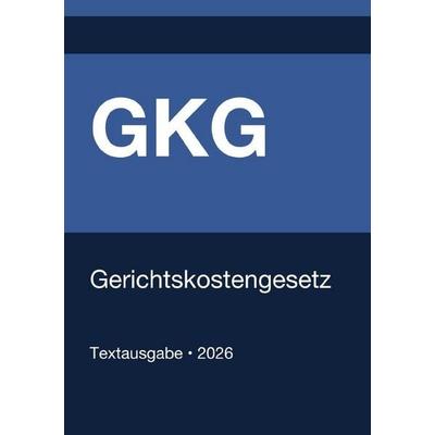 GKG - Gerichtskostengesetz (Deutschland) 2026, Taschenbuch von Gesetze24 Deutschland, Epubli, 978-3-565-26494-0