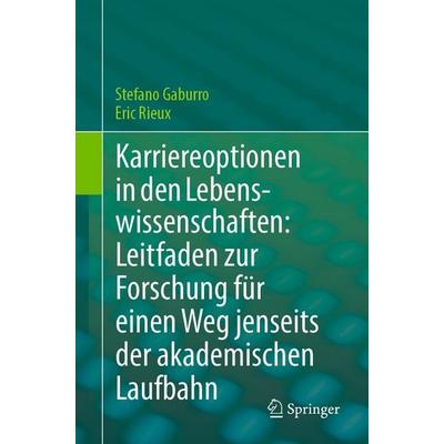 Karriereoptionen in den Lebenswissenschaften: Leitfaden zur Forschung für einen Weg jenseits der akademischen Laufbahn, Taschenbuch von Stefano