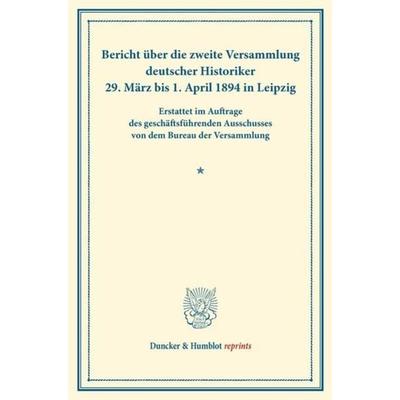 Bericht über die zweite Versammlung deutscher Historiker., Taschenbuch von , Duncker & Humblot, 978-3-428-16095-2