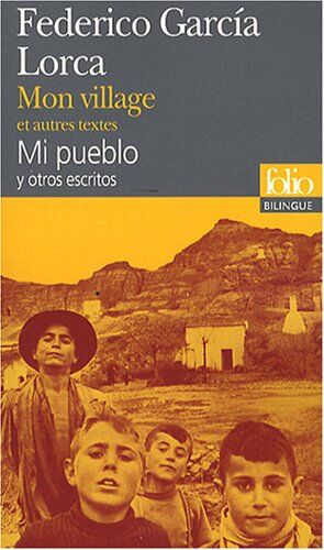 Garcia Lorca - Mon village : et autres textes. Mi pueblo : y otros escritos - Preis vom 13.10.2026 11:25:28 h
