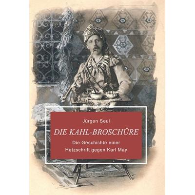 Die Kahl-Broschüre, Taschenbuch von Jürgen Seul, Karl-May, 978-3-7802-0570-4