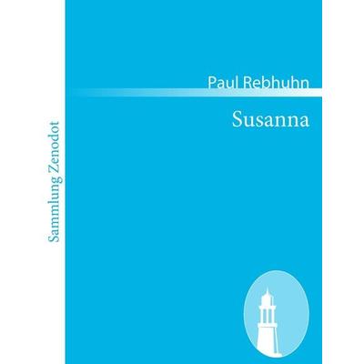 Susanna, Taschenbuch von Paul Rebhuhn, Contumax, 978-3-8430-6026-4