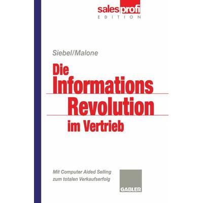 Die Informationsrevolution im Vertrieb, Taschenbuch von Michael S. Malone, Betriebswirtschaftlicher Verlag Gabler, 978-3-322-89034-4