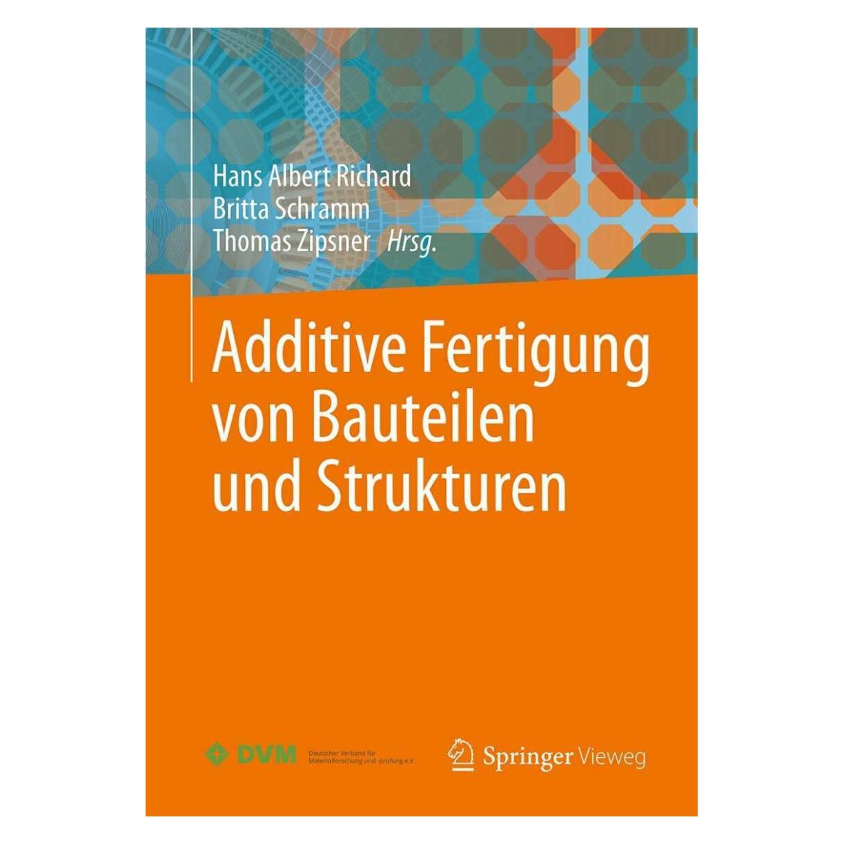 Springer Additive Fertigung von Bauteilen und Strukturen (Deutsch, Softcover, Britta Schramm, Hans Albert Richard, Thomas Zipsner) (38981505)
