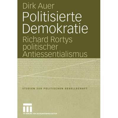 Politisierte Demokratie, Taschenbuch von Dirk Auer, VS Verlag für Sozialwissenschaften, 978-3-8100-4170-8