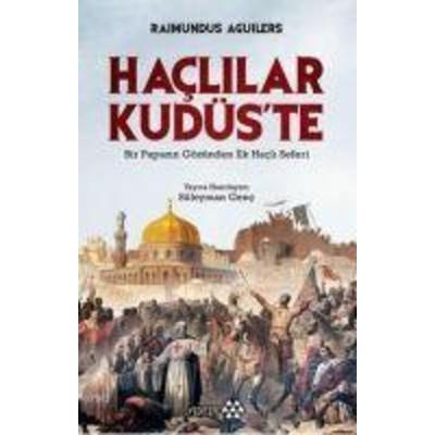 Haclilar Kudüste, Taschenbuch von Raimundus Aguilers, Yeditepe Yayinevi