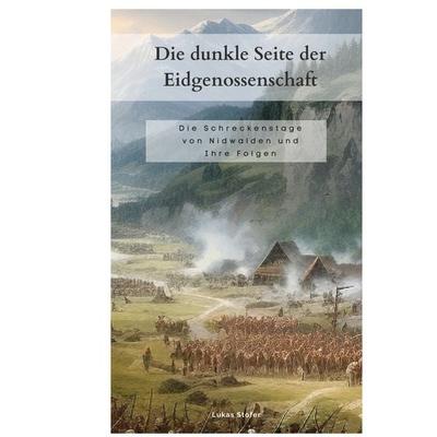 Die dunkle Seite der Eidgenossenschaft, Taschenbuch von Lukas Stofer, Tolino media, 978-3-7579-4259-5