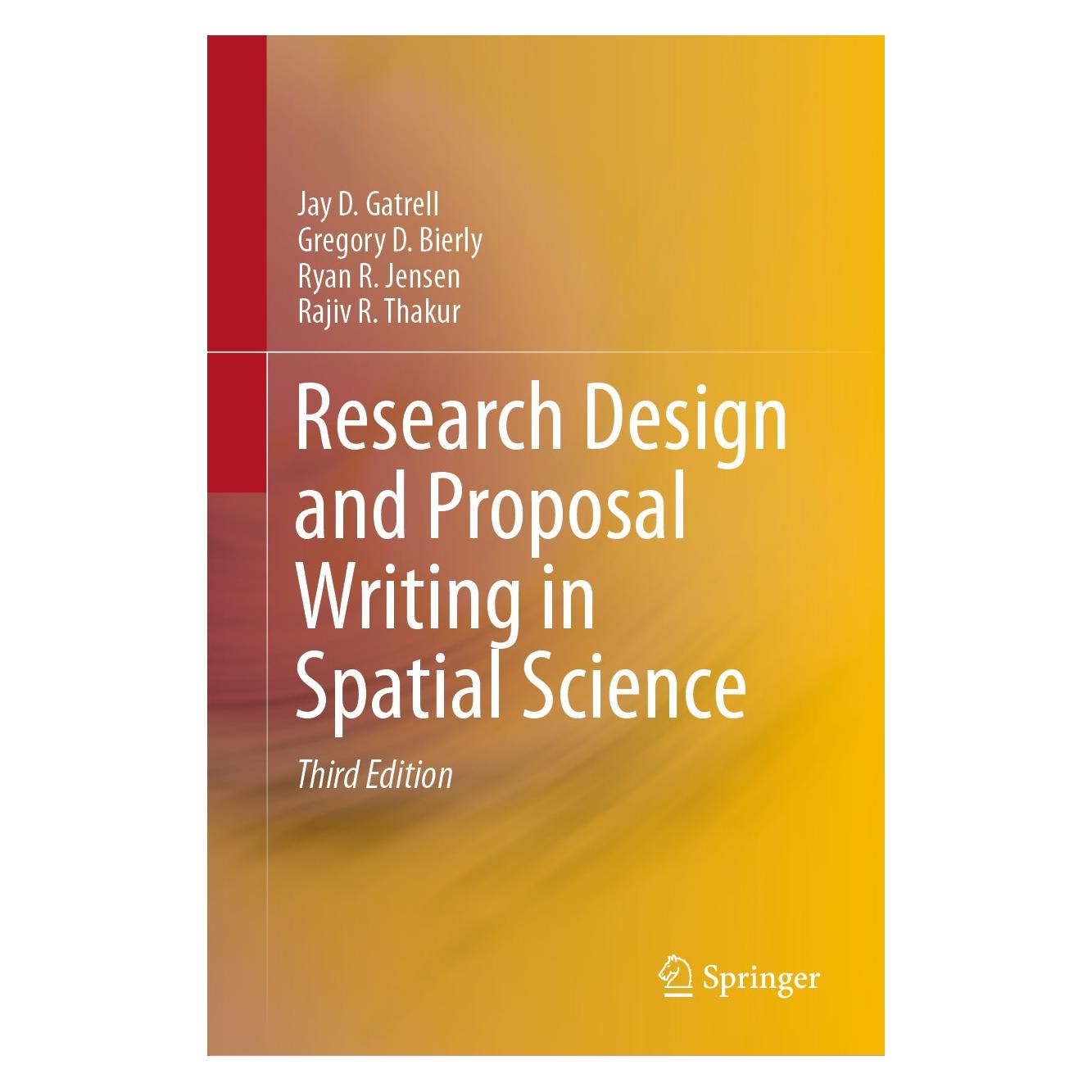 Springer Research Design and Proposal Writing in Spatial Science (Englisch, Hardcover, Gregory D. Bierly, Jay D. Gatrell, Rajiv R. Thakur, Ryan R. Jensen) (9783030600181)