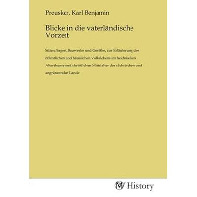 Blicke in die vaterländische Vorzeit, Taschenbuch von , MV-History, 978-3-7536-3125-7