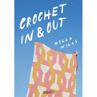 Crochet in & out : 35 diseños para disfrutar en tu casa y al aire libre, Taschenbuch von Molla Mills, Editorial Gustavo Gili, 978-84-252-3194-0