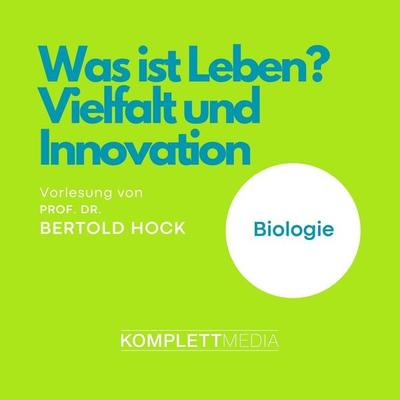 Was ist Leben? - Vielfalt und Innovation - Bertold Hock, Audio, 4056198027004