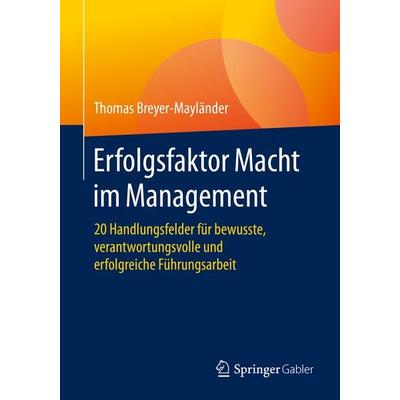 Erfolgsfaktor Macht im Management, Taschenbuch von Thomas Breyer-Mayländer, Springer Fachmedien Wiesbaden GmbH, 978-3-658-28566-1