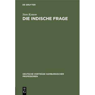 Die indische Frage, Gebundene Ausgabe von Sten Konow, De Gruyter, 978-3-11-125836-2