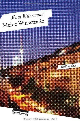 Knut Elstermann - Berliner Orte. Meine Winsstraße - Preis vom 09.10.2026 07:28:09 h