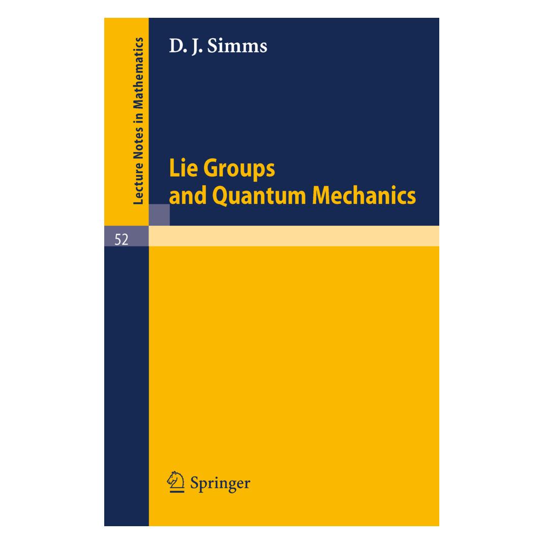 Springer Lie Groups and Quantum Mechanics (Englisch, Softcover, D. J. Simms) (55203068)