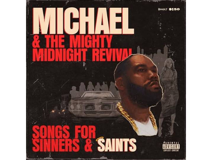 MICHAEL & THE MIGHTY MIDNIGHT REVIVAL - SONGS FOR SINNERS & SAINTS (X)
