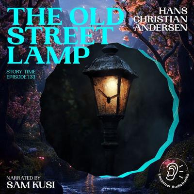 The Old Street Lamp (Story Time, Episode 133) - Hans Christian Andersen, Audio, 9783711921628