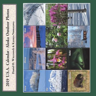 2019 U.S.A. Calendar - Alaska Outdoor Photos, Taschenbuch von Daniel H. Wieczorek, Daniel H. Wieczorek, 978-0-9969810-8-8