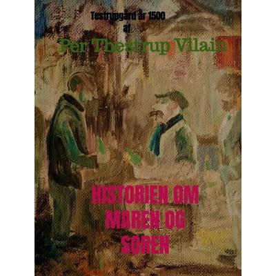 Historien om Maren og Søren, Gebundene Ausgabe von Per Thestrup Vilain, Bookmundo