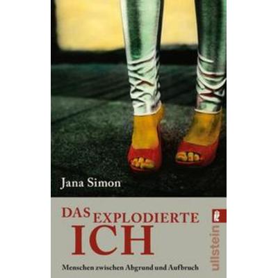 Das explodierte Ich, Taschenbuch von Jana Simon, Ullstein Taschenbuch Verlag