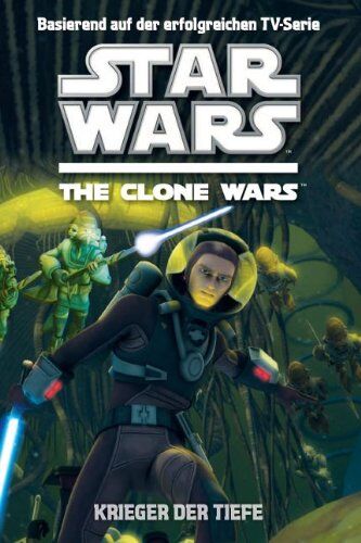Rob Valois - Star Wars The Clone Wars Jugendroman, Bd. 3: Krieger der Tiefe - Preis vom 02.10.2026 23:42:20 h
