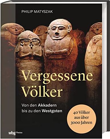 Philip Matyszak - Vergessene Völker: Von den Akkadern bis zu den Westgoten - Preis vom 06.10.2026 07:26:00 h