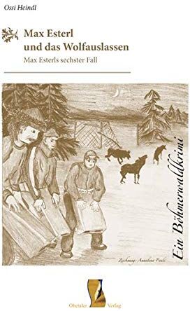 Ossi Heindl - Max Esterl und das Wolfauslassen: Ein Böhmerwaldkrimi - Preis vom 30.09.2026 09:01:18 h