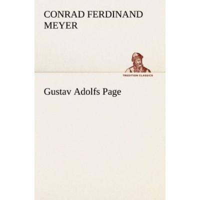 Gustav Adolfs Page, Taschenbuch von Conrad Ferdinand Meyer, Tredition, 978-3-8424-7011-8