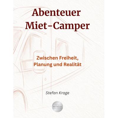Abenteuer Miet-Camper, Gebundene Ausgabe von Stefan Krage, BoD – Books on Demand, 978-3-8192-0739-6