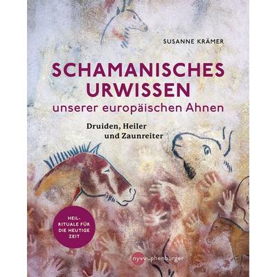 Schamanisches Urwissen unserer europäischen Ahnen, Taschenbuch von Susanne Krämer, Nymphenburger in der Franckh-Kosmos Verlags-GmbH & Co. KG,