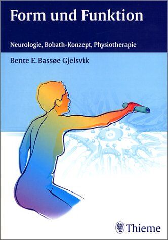 Bassoe Gjelsvik, Bente E. - Form und Funktion. Neurologie, Physiologie und das Bobath-Konzept - Preis vom 02.10.2026 23:42:20 h