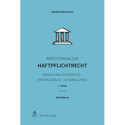 Repetitorium zum Haftpflichtrecht, Taschenbuch von Vito Roberto, Stämpfli Verlag AG, 978-3-7272-3822-2