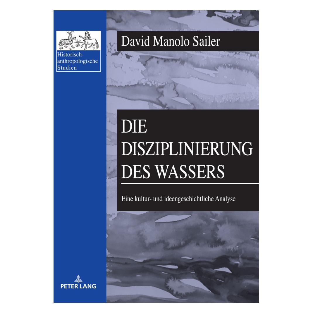 Peter Lang Die Disziplinierung des Wassers (Deutsch, Softcover, David Manolo Sailer) (56220053)