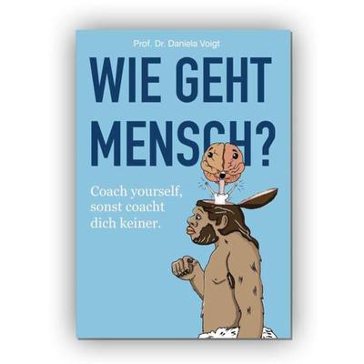 Wie geht Mensch?, Taschenbuch von Daniela Voigt, MoonWalker Verlag, 978-3-9893826-6-4