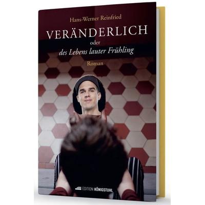 VERÄNDERLICH, Gebundene Ausgabe von Hans-Werner Reinfried, Edition Königstuhl, 978-3-907339-57-2