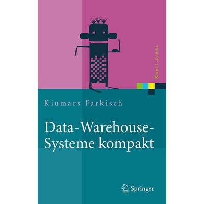 Data-Warehouse-Systeme kompakt von Kiumars Farkisch, Springer, 978-3-642-21533-9