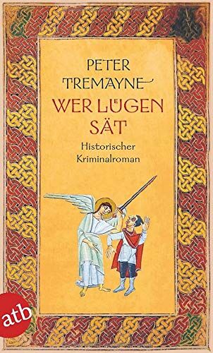 Peter Tremayne - Wer Lügen sät: Historischer Kriminalroman (Schwester Fidelma ermittelt, Band 30) - Preis vom 12.10.2026 11:37:12 h