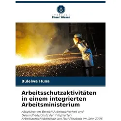 Arbeitsschutzaktivitäten in einem integrierten Arbeitsministerium, Ratgeber von Bulelwa Huna