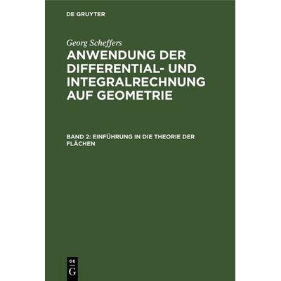 Einführung in die Theorie der Flächen, Gebundene Ausgabe von Georg Scheffers, De Gruyter, 978-3-11-238311-7