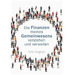 Die Finanzen meines Gemeinwesens verstehen und verwalten, Sachbücher von IDHEAP Swiss Gratuate School of Public Administration, Nils Soguel