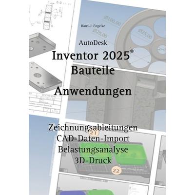AutoDesk Inventor 2025 Bauteile, Taschenbuch von Hans-J. Engelke, BoD – Books on Demand, 978-3-7693-1064-1